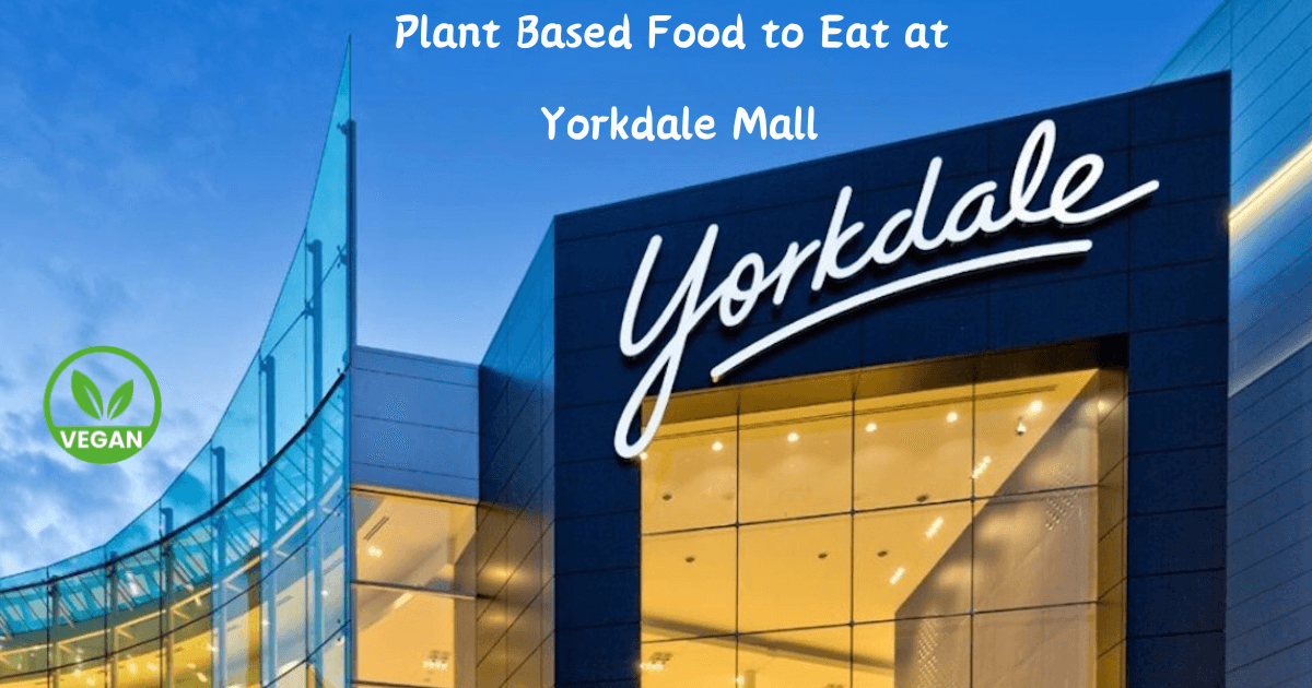 Vegan Food to Eat at Yorkdale Mall